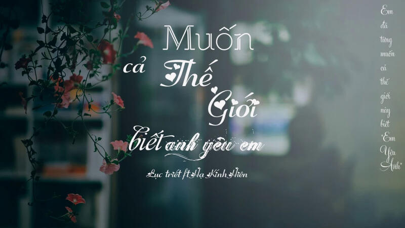 Muốn cả thế giới biết anh yêu em - Lục Triết & Hạ Kính Hiên