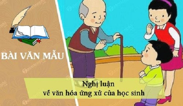 Bài văn nghị luận về văn hóa ứng xử của học sinh hiện nay số 1