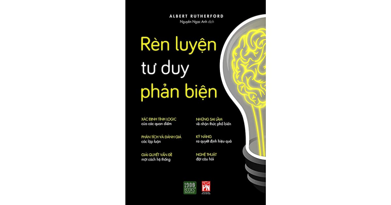 Rèn Luyện Tư Duy Phản Biện (Neuroscience and critical thinking) - Albert Rutherford (2020)