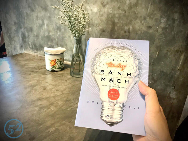 Nghệ Thuật Tư Duy Rành Mạch (The art of thinking clearly) - Rolf Dobell (2011)