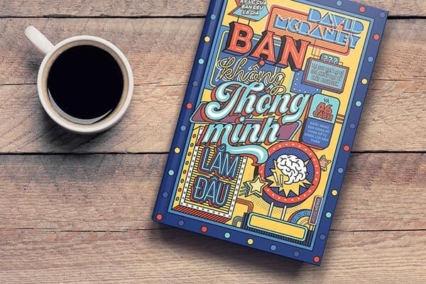 Bạn Không Thông Minh Lắm Đâu - David McRaney (2011)