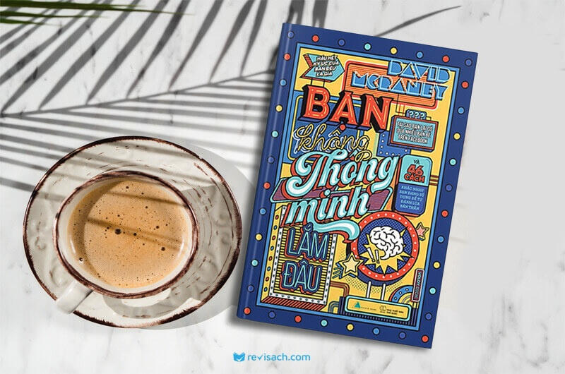 Bạn Không Thông Minh Lắm Đâu - David McRaney (2011)